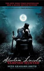 BOOK TO MOVIE REVIEW: Abraham Lincoln: Vampire Hunter by Seth Grahame-Smith