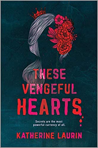BOOK REVIEW: These Vengeful Hearts by Katherine Laurin
