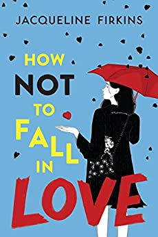 BOOK REVIEW: How Not To Fall In Love by Jacqueline Firkins