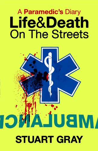 BOOK REVIEW: A Paramedic’s Diary – Life and Death on the Streets by Stuart Gray