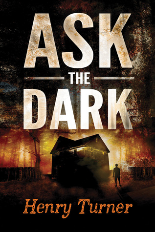 BOOK REVIEW: “Ask the Dark” by Henry Turner