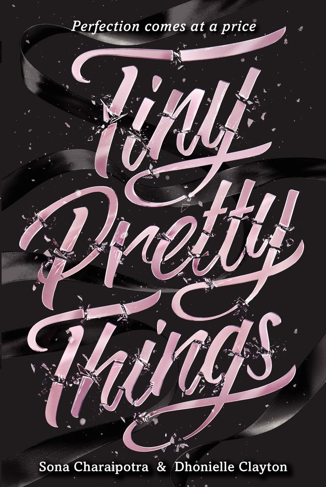 BOOK REVIEW: “Tiny Pretty Things” by Sona Charaipotra & Dhonielle Clayton