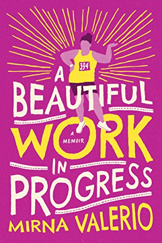 BOOK REVIEW: A Beautiful Work In Progress by Mirna Valerio