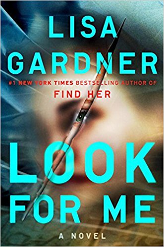 BOOK REVIEW: Look For Me by Lisa Gardner (@lisagardnerbks)