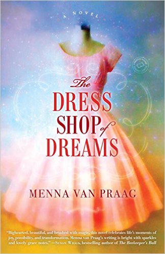 BOOK REVIEW: “The Dress Shop of Dreams” by Menna van Praag
