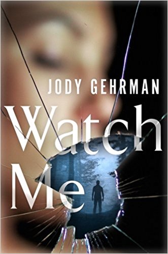 BOOK REVIEW: Watch Me by Jody Gehrman