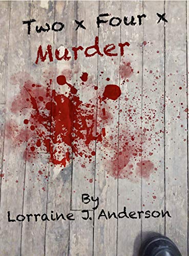 BOOK REVIEW: Two x Four x Murder by Lorraine J. Anderson
