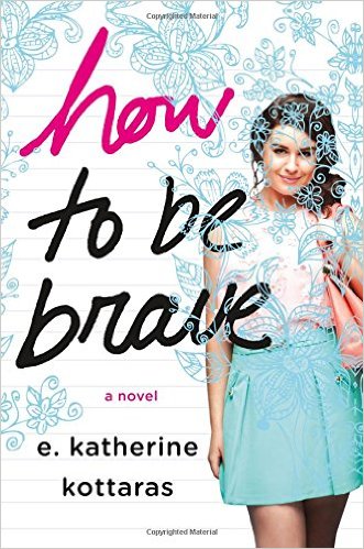 BOOK REVIEW: “How To Be Brave” by E. Katherine Kottaras