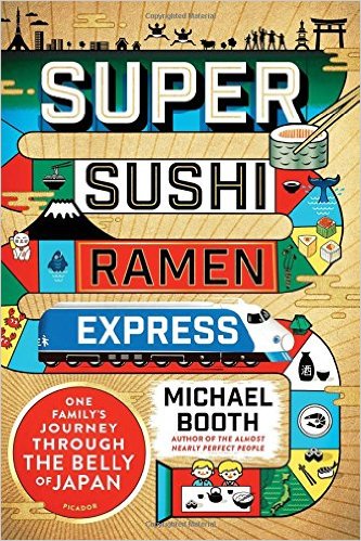 BOOK REVIEW: Super Sushi Ramen Express by Michael Booth