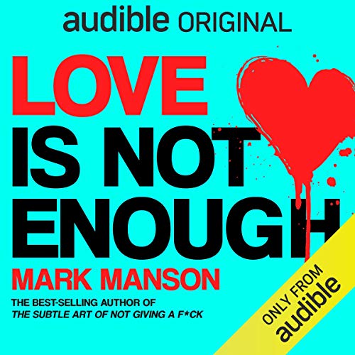 AUDIO BOOK REVIEW: Love Is Not Enough by Mark Manson