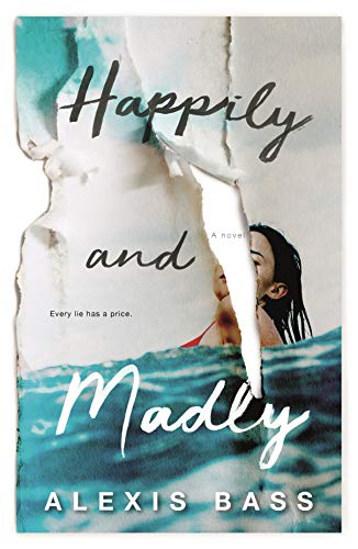 BOOK REVIEW: Happily and Madly by Alexis Bass