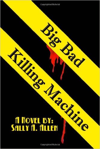 BOOK REVIEW: “Big Bad Killing Machine” by Sally A. Allen