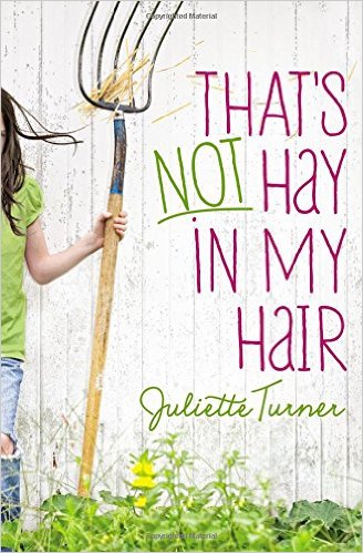 BOOK REVIEW: “That’s Not Hay in My Hair” By Juliette Turner