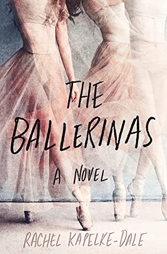 BOOK REVIEW: The Ballerinas by Rachel Kapelke-Dale