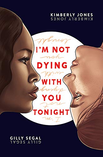 BOOK REVIEW: I’m Not Dying with You Tonight by Kimberly Jones and Gilly Segal