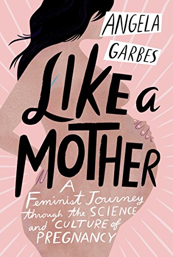 BOOK REVIEW: Like a Mother by Angela Garbes