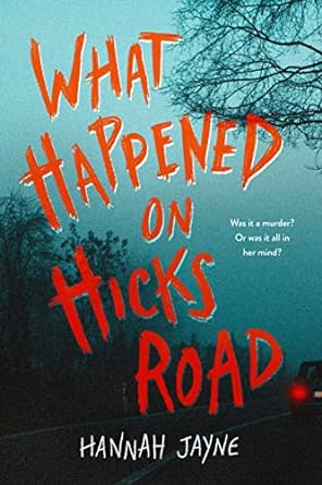 BOOK REVIEW: What Happen on Hicks Road by Hannah Jayne