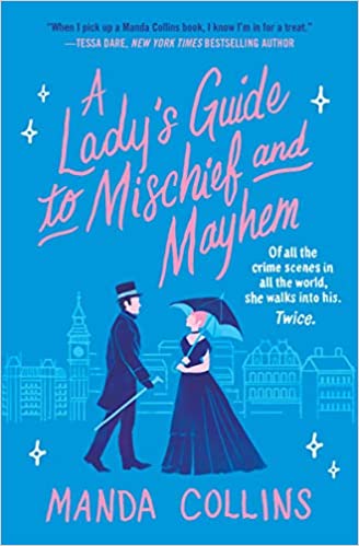 BOOK REVIEW: A Lady’s Guide to Mischief and Mayhem by Manda Collins
