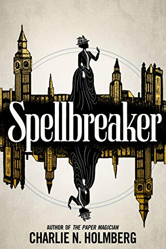 BOOK REVIEW: Spellbreaker by Charles N. Holmberg