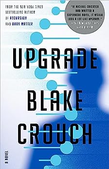 BOOK REVIEW: Upgrade by Blake Crouch