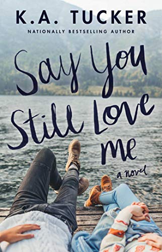 BOOK REVIEW: Say You Still Love Me by K.A. Tucker